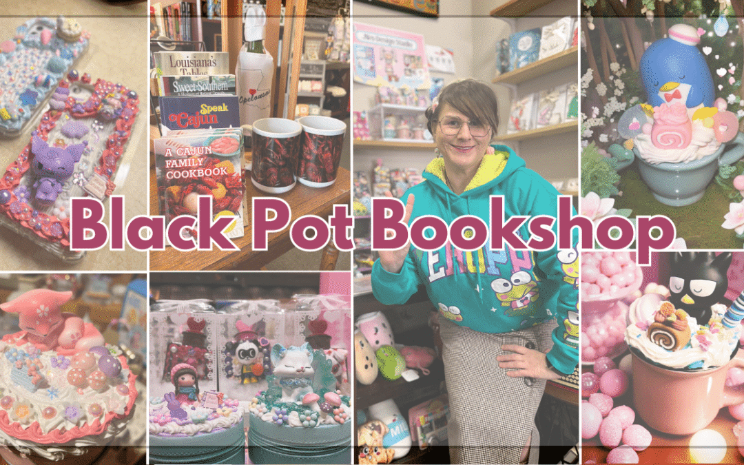 Black Pot Bookshop: Where Literature Meets Kawaii Magic in Historic Opelousas